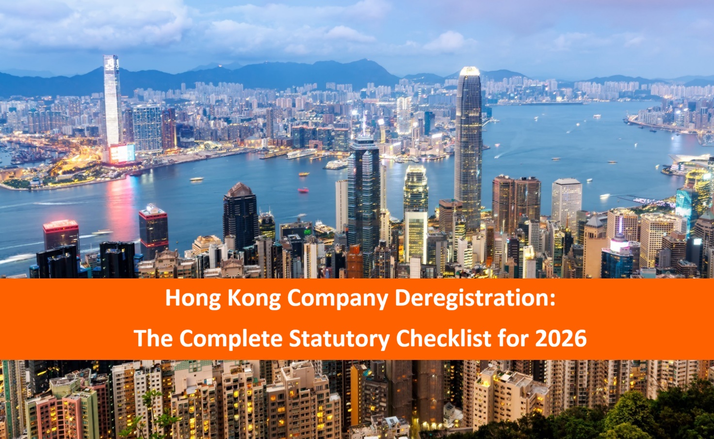 You are currently viewing Hong Kong Company Deregistration: The Complete Statutory Checklist for 2026