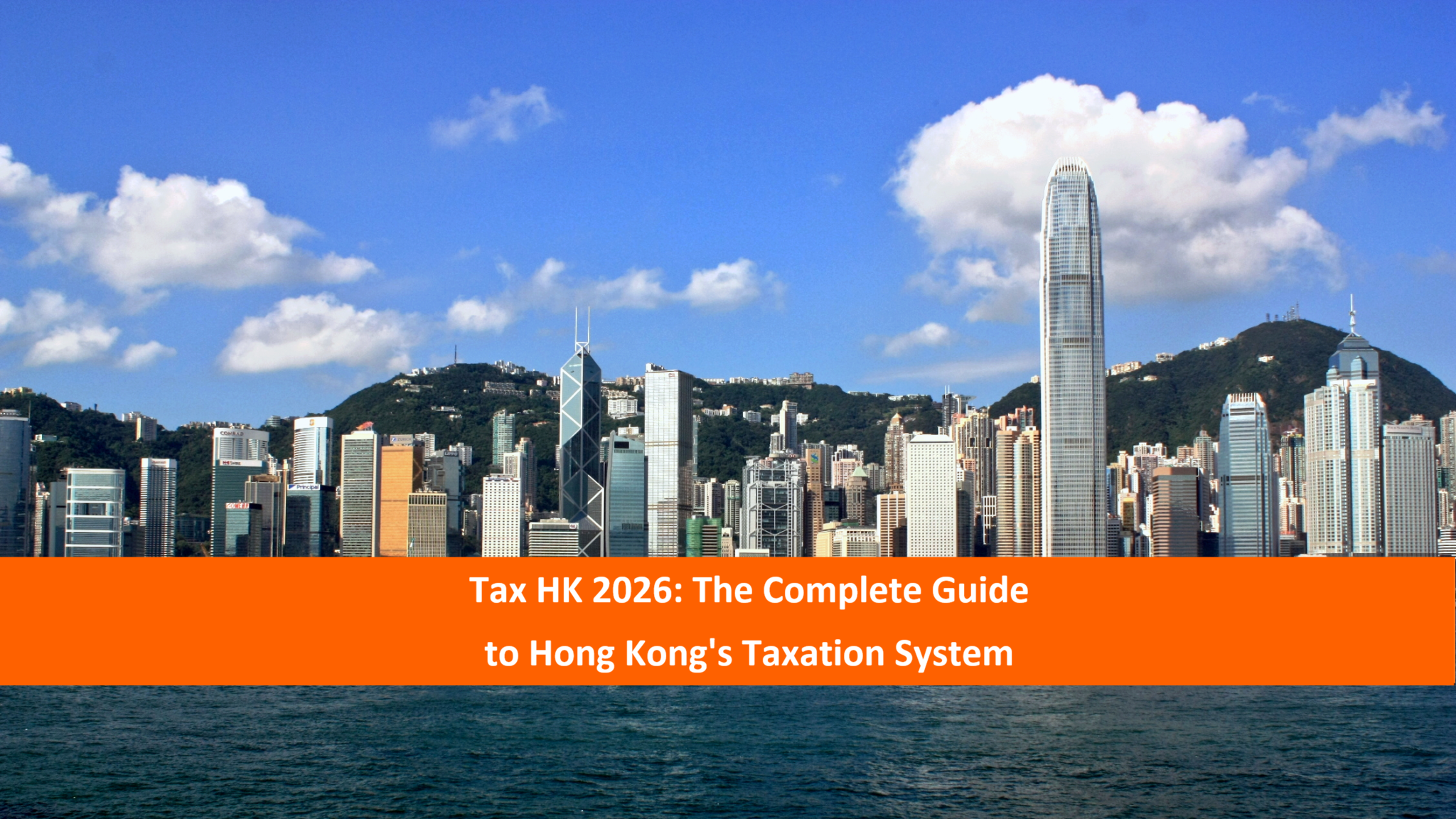 You are currently viewing Tax HK 2026: The Complete Guide to Hong Kong’s Taxation System