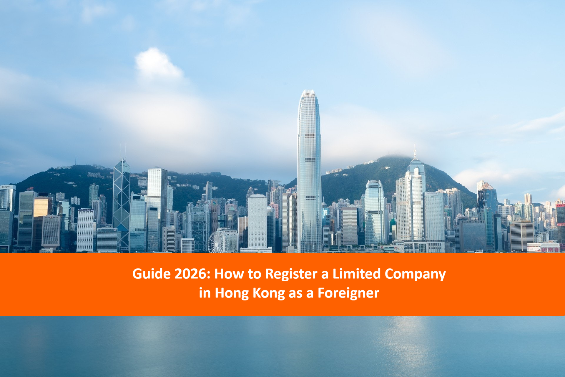 Read more about the article Guide 2026: How to Register a Limited Company in Hong Kong as a Foreigner